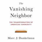 The Vanishing Neighbor: The Transformation of American Community