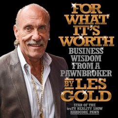 For What It's Worth Lib/E: Business Wisdom from a Pawnbroker - Gold, Les