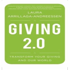 Giving 2.0 Lib/E: Transform Your Giving and Our World - Arrillaga-Andreessen, Laura; Cordileone, Lisa