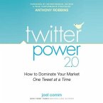 Twitter Power 2.0 Lib/E: How to Dominate Your Market One Tweet at a Time