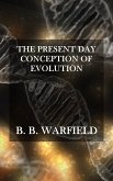 The Present Day Conception of Evolution (eBook, ePUB)