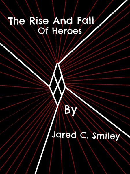 Rise And Fall Of Heroes (eBook, ePUB)