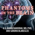 Phantoms in the Brain Lib/E: Probing the Mysteries of the Human Mind