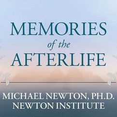 Memories of the Afterlife: Life-Between-Lives Stories of Personal Transformation - Newton, Michael
