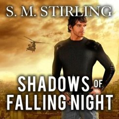 Shadows of Falling Night Lib/E: A Novel of the Shadowspawn - Stirling, S. M.