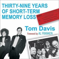 Thirty-Nine Years of Short-Term Memory Loss - Davis, Tom
