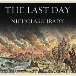 The Last Day: Wrath, Ruin, and Reason in the Great Lisbon Earthquake of 1755 - Shrady, Nicholas