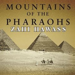 Mountains of the Pharaohs Lib/E: The Untold Story of the Pyramid Builders - Hawass, Zahi