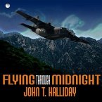 Flying Through Midnight Lib/E: A Pilot's Dramatic Story of His Secret Missions Over Laos During the Vietnam War