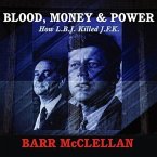 Blood, Money & Power Lib/E: How L.B.J. Killed J.F.K.