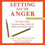 Letting Go of Anger Lib/E: The Eleven Most Common Anger Styles & What to Do about Them, Second Edition