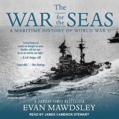 The War for the Seas: A Maritime History of World War II - Mawdsley, Evan