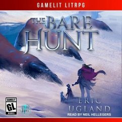 The Bare Hunt Lib/E: A Litrpg/Gamelit Novel - Ugland, Eric