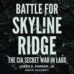 Battle for Skyline Ridge Lib/E: The CIA Secret War in Laos