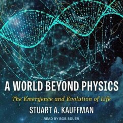 A World Beyond Physics Lib/E: The Emergence and Evolution of Life - Kauffman, Stuart A.