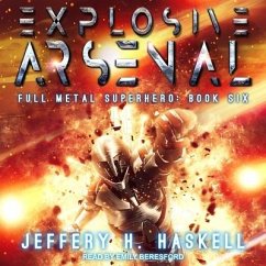Explosive Arsenal - Haskell, Jeffery H.