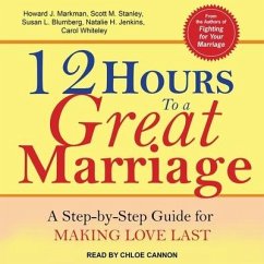 12 Hours to a Great Marriage: A Step-By-Step Guide for Making Love Last - Blumberg, Susan L.; Jenkins, Natalie H.