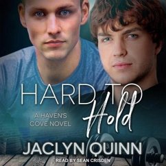 Hard to Hold Lib/E: A Haven's Cove Novel - Quinn, Jaclyn