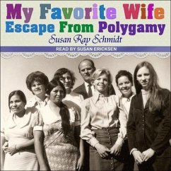 Favorite Wife: Escape from Polygamy - Schmidt, Susan Ray