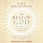 The Rest of God: Restoring Your Soul by Restoring Sabbath