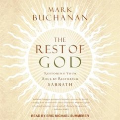 The Rest of God: Restoring Your Soul by Restoring Sabbath - Buchanan, Mark