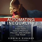 Automating Inequality Lib/E: How High-Tech Tools Profile, Police, and Punish the Poor