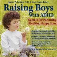 Raising Boys with ADHD Lib/E: Secrets for Parenting Healthy, Happy Sons - Forgan, James; Richey, Mary Anne