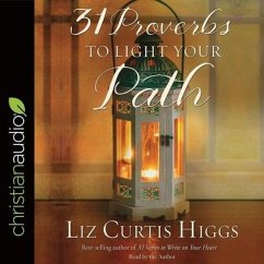 31 Proverbs to Light Your Path Lib/E - Higgs, Liz Curtis