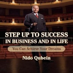 Step Up to Success in Business and in Life Lib/E: You Can Achieve Your Dreams! - Qubein, Nido; Qubein, Nido R.