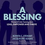A Blessing Lib/E: Women of Color Teaming Up to Lead, Empower and Thrive