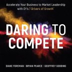 Daring to Compete Lib/E: Accelerate Your Business to Market Leadership with Ey's 7 Drivers of Growth