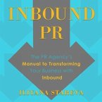 Inbound PR Lib/E: The PR Agency's Manual to Transforming Your Business with Inbound