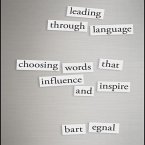 Leading Through Language Lib/E: Choosing Words That Influence and Inspire