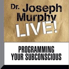 Programming Your Subconscious: Dr. Joseph Murphy Live! - Murphy, Joseph
