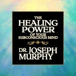 The Healing Power Your Subconscious Mind Lib/E - Murphy, Joseph