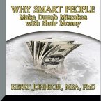 Why Smart People Make Dumb Mistakes with Their Money Lib/E