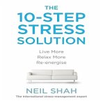 The 10-Step Stress Solution Lib/E: Live More, Relax More, Re-Energize