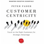 Customer Centricity Lib/E: Focus on the Right Customers for Strategic Advantage