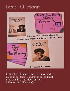 Little Lorrie Lincoln Goes to James and Pearl's Library (Book Two) - Hewitt, Lorrie O
