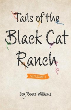 Tails of the Black Cat Ranch: Volume One Volume 1 - Williams, Joy Renee