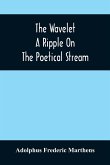 The Wavelet; A Ripple On The Poetical Stream