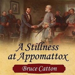 A Stillness at Appomattox Lib/E - Catton, Bruce
