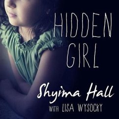 Hidden Girl: The True Story of a Modern-Day Child Slave - Hall, Shyima; Wysocky, Lisa