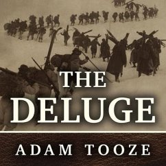 The Deluge: The Great War, America and the Remaking of the Global Order, 1916-1931 - Tooze, Adam