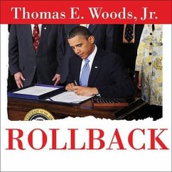 Rollback Lib/E: Repealing Big Government Before the Coming Fiscal Collapse - Woods, Thomas E.