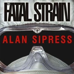 The Fatal Strain: On the Trail of Avian Flu and the Coming Pandemic - Sipress, Alan