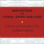 Meditations on Living, Dying and Loss Lib/E: The Essential Tibetan Book of the Dead