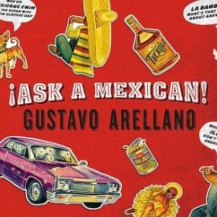 Ask a Mexican Lib/E - Arellano, Gustavo