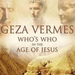 Who's Who in the Age of Jesus - Vermes, Geza