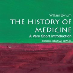 The History of Medicine: A Very Short Introduction - Bynum, William